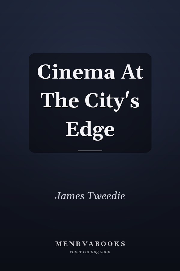 Cinema At The City's Edge