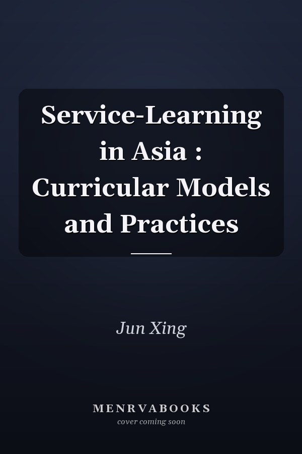 Service-Learning in Asia : Curricular Models and Practices
