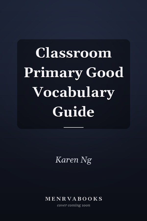 Classroom Primary Good Vocabulary Guide
