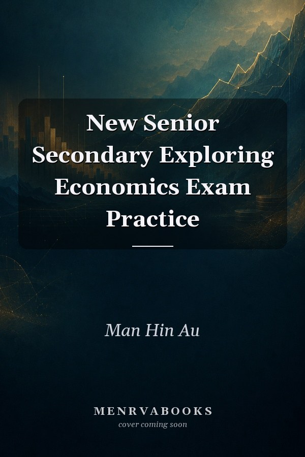 New Senior Secondary Exploring Economics Exam Practice