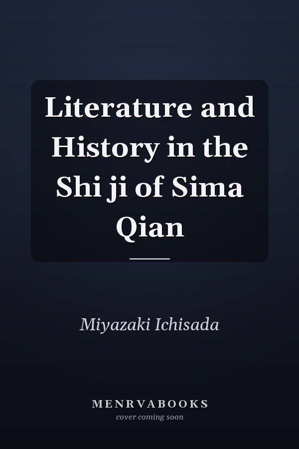 Literature and History in the Shi ji of Sima Qian
