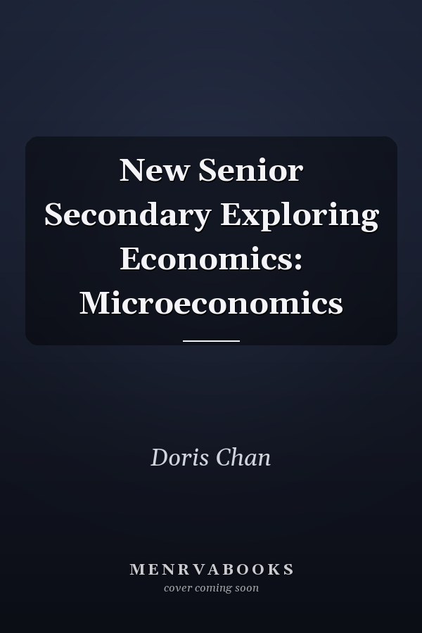 New Senior Secondary Exploring Economics: Microeconomics