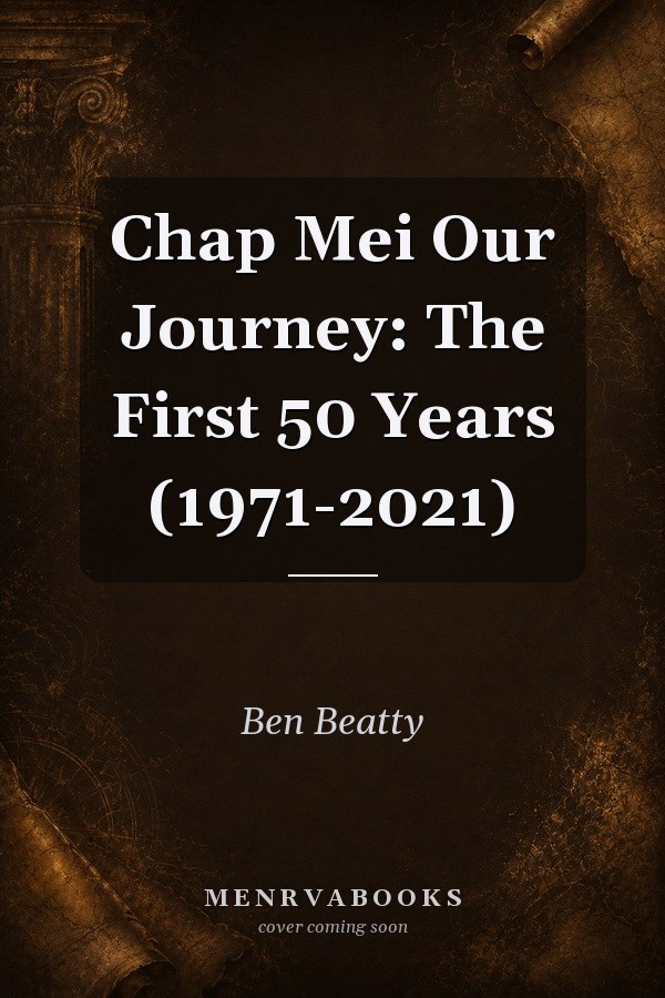 Chap Mei Our Journey: The First 50 Years (1971-2021)