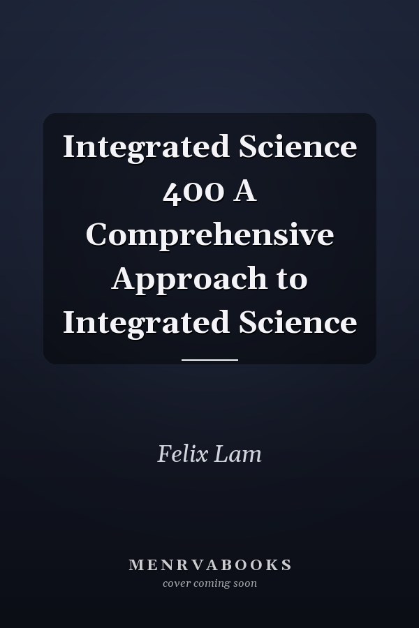 Integrated Science 400 A Comprehensive Approach to Integrated Science