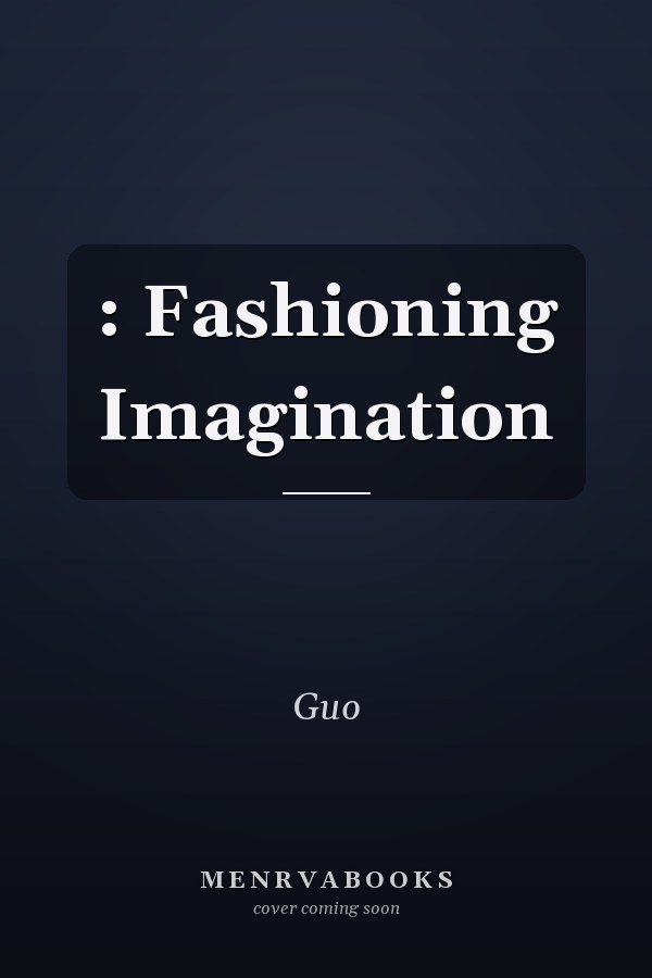 :  Fashioning Imagination