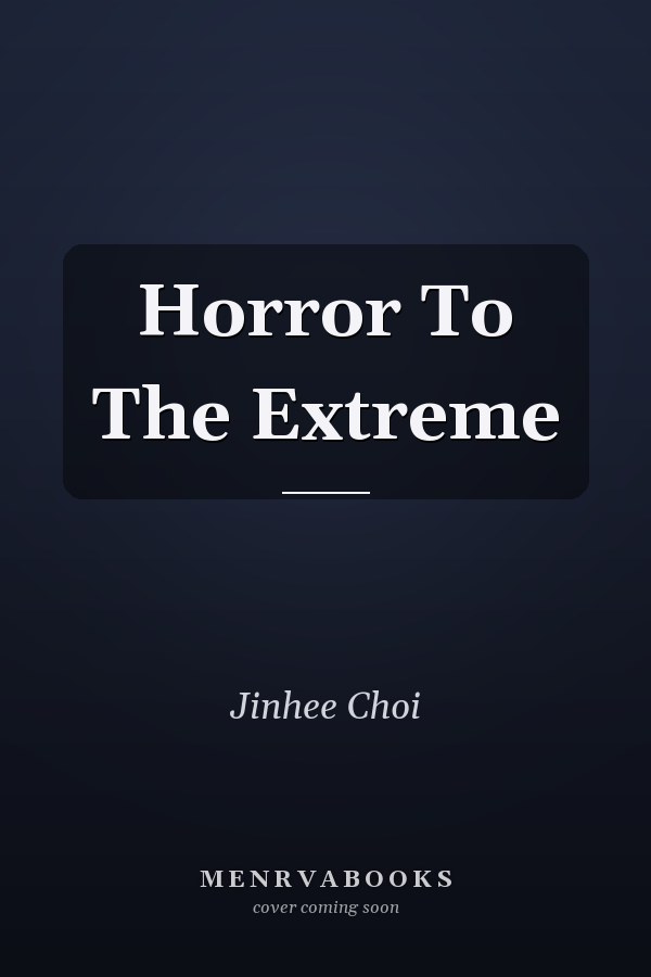 Horror To The Extreme