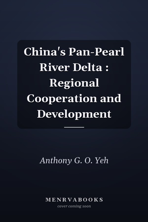 China's Pan-Pearl River Delta : Regional Cooperation and Development