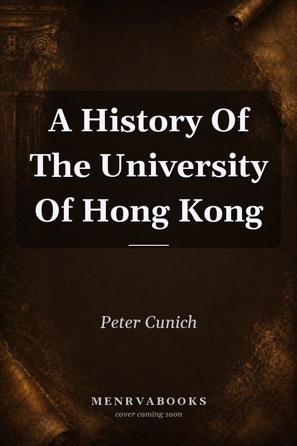 A History of the University of Hong Kong
