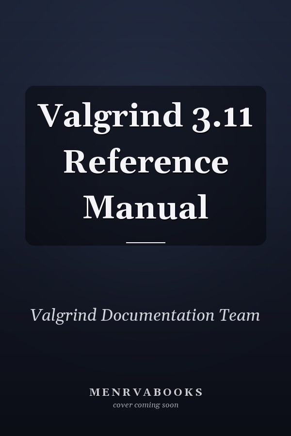 Valgrind 3.11 Reference Manual