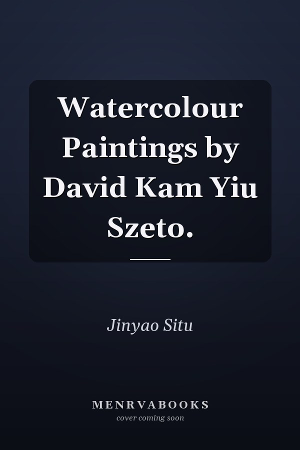  Watercolour Paintings by David Kam Yiu Szeto.