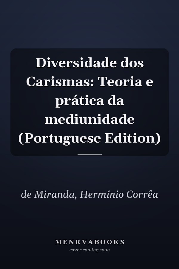 Diversidade dos Carismas: Teoria e prática da mediunidade (Portuguese Edition)
