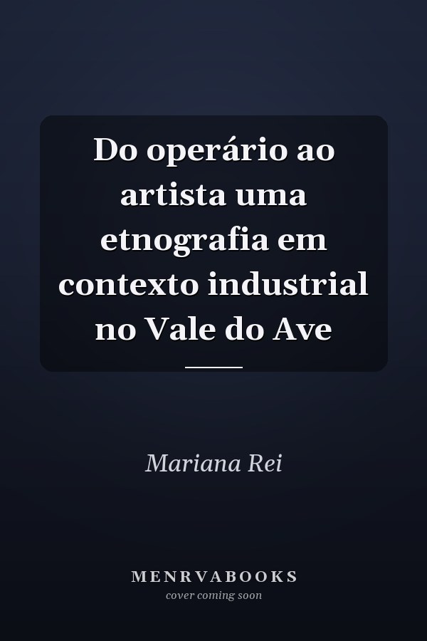 Do operário ao artista uma etnografia em contexto industrial no Vale do Ave