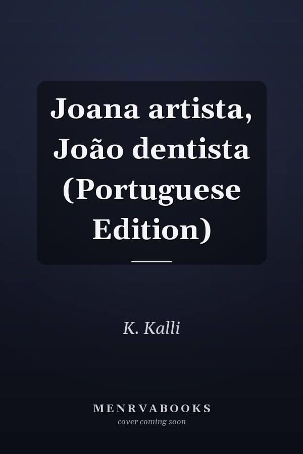 Joana artista, João dentista (Portuguese Edition)