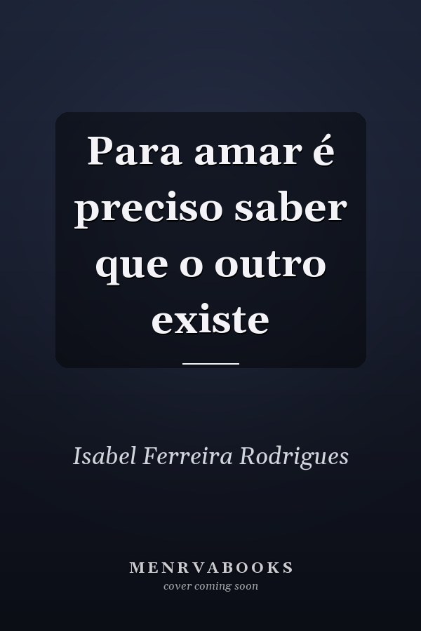 Para amar é preciso saber que o outro existe