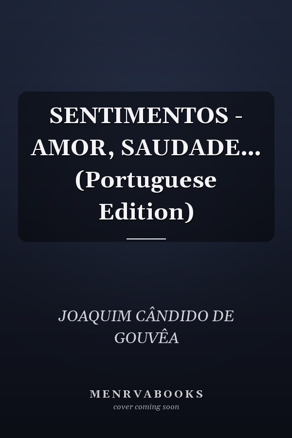 SENTIMENTOS - AMOR, SAUDADE… (Portuguese Edition)