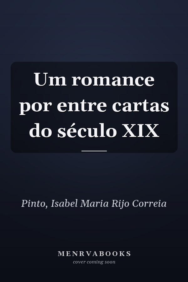 Um romance por entre cartas do século XIX
