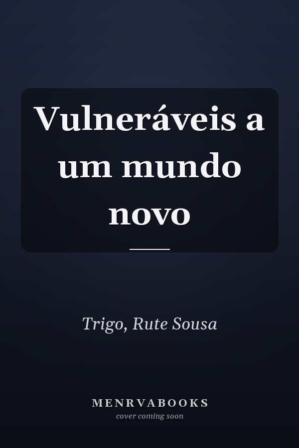 Vulneráveis a um mundo novo