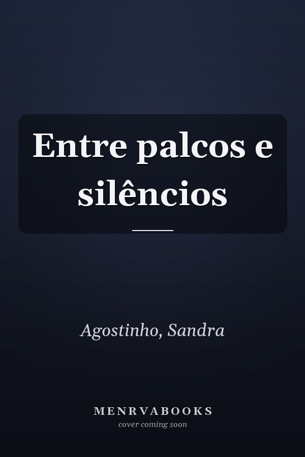Entre palcos e silêncios
