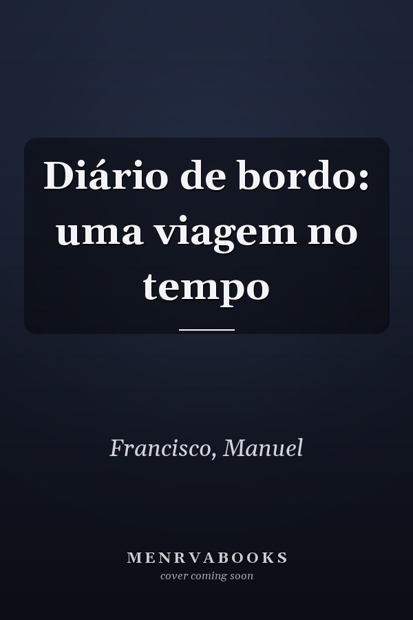 Diário de bordo: uma viagem no tempo