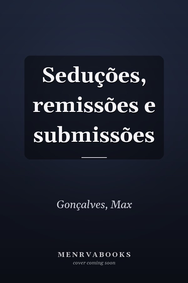 Seduções, remissões e submissões