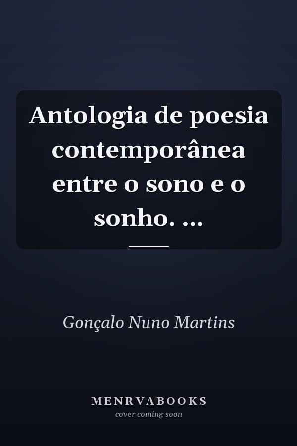 Antologia de poesia contemporânea entre o sono e o sonho. ...