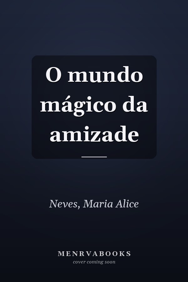 O mundo mágico da amizade
