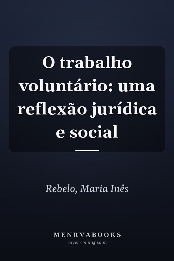 O trabalho voluntário: uma reflexão jurídica e social
