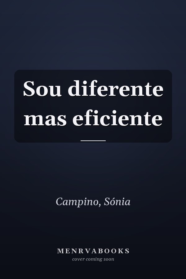 Sou diferente mas eficiente
