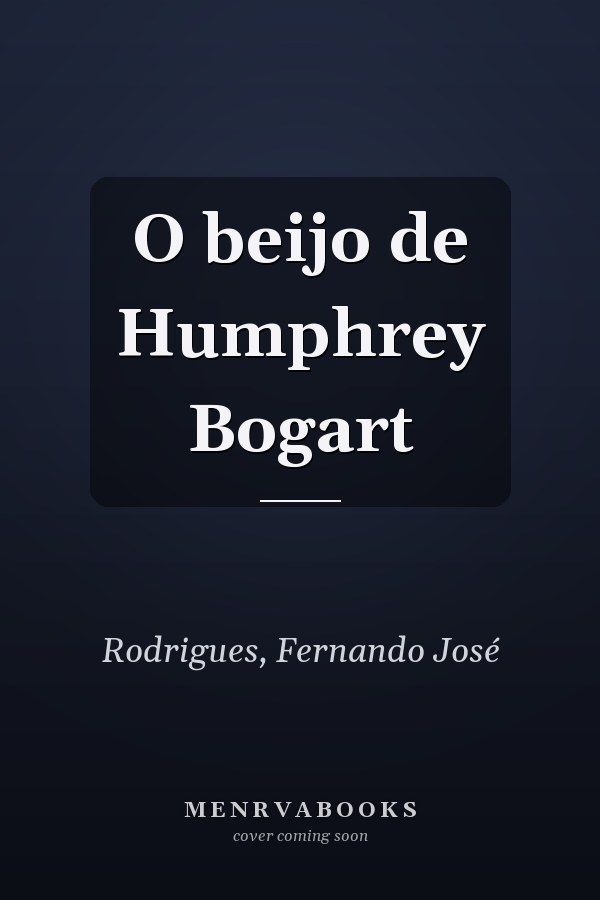O beijo de Humphrey Bogart