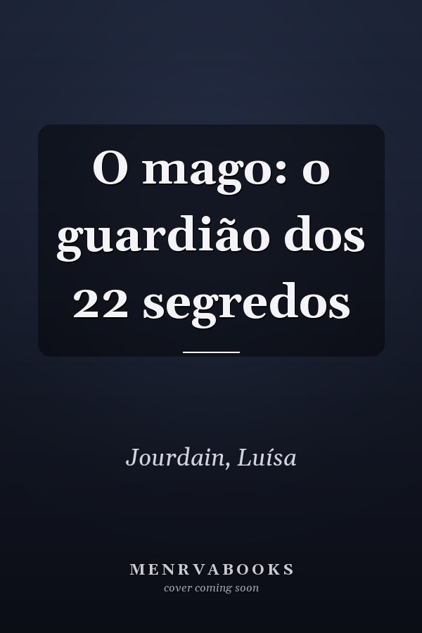 O mago: o guardião dos 22 segredos