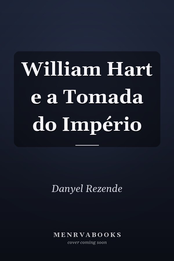 William Hart e a Tomada do Império