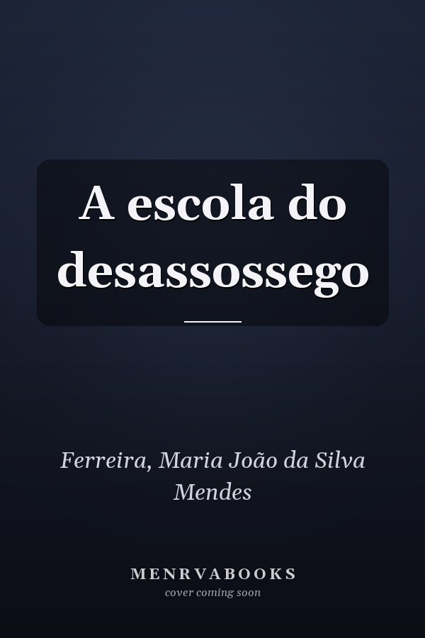 A escola do desassossego