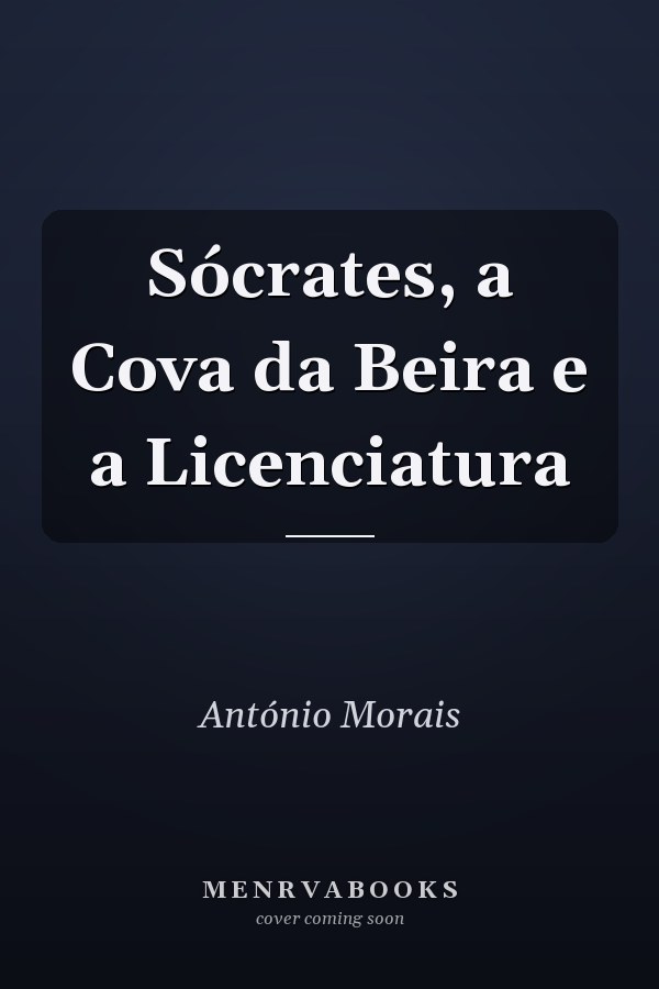 Sócrates, a Cova da Beira e a Licenciatura