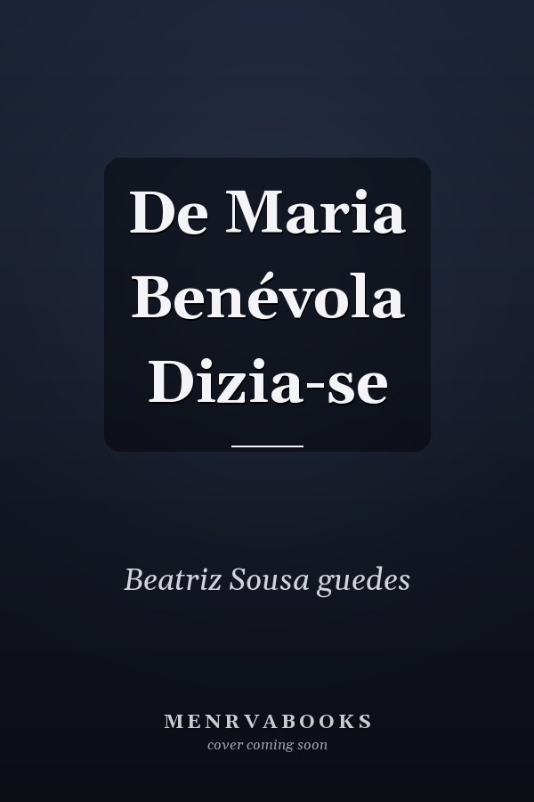 De Maria Benévola Dizia-se