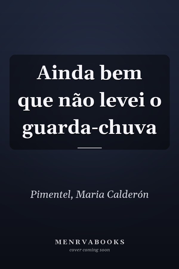 Ainda bem que não levei o guarda-chuva