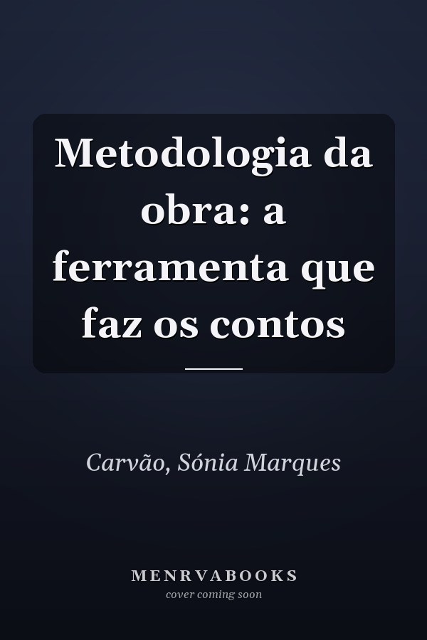 Metodologia da obra: a ferramenta que faz os contos
