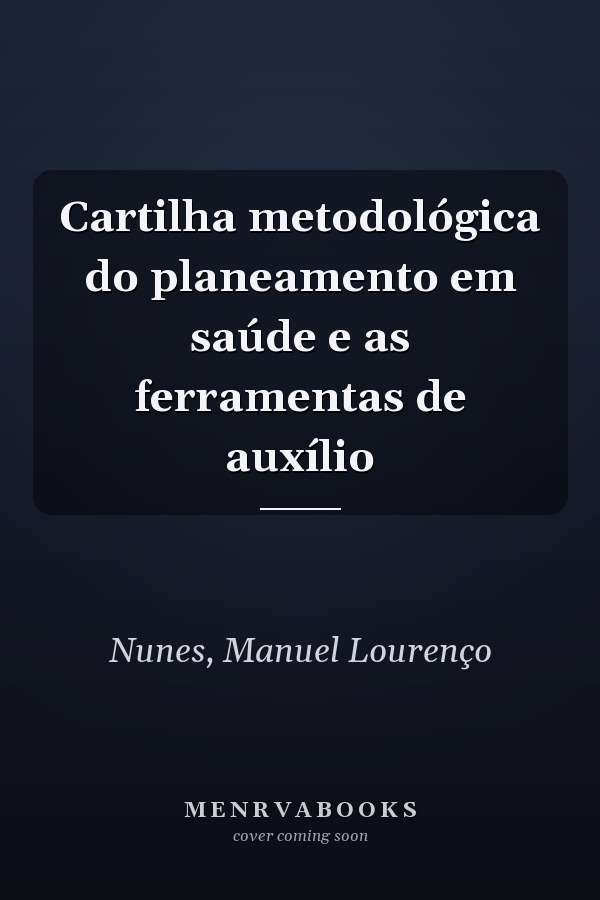 Cartilha metodológica do planeamento em saúde e as ferramentas de auxílio