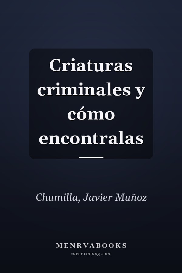 Criaturas criminales y cómo encontralas