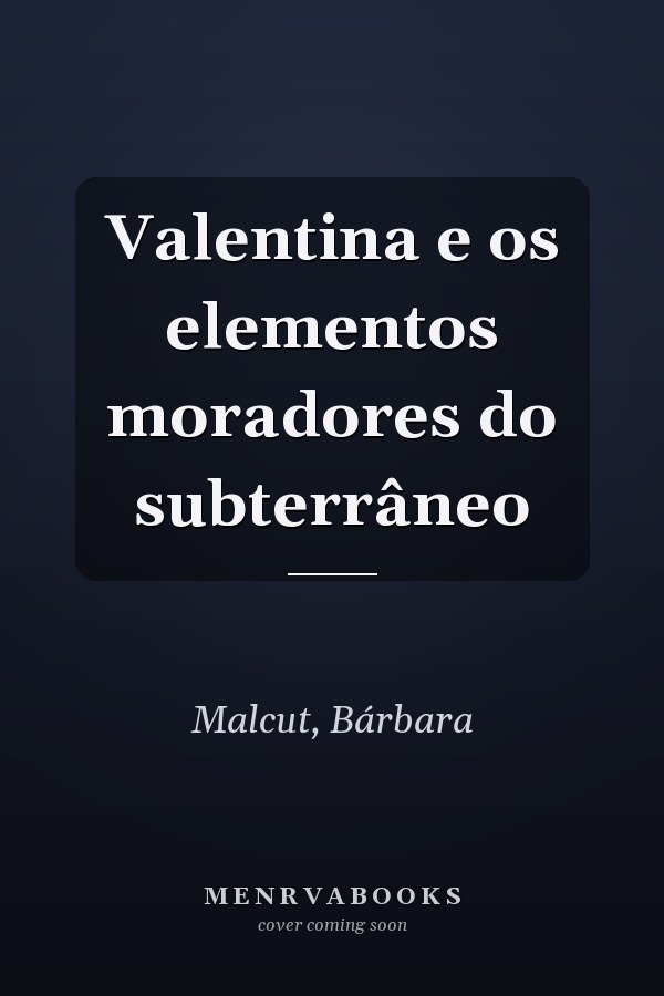 Valentina e os elementos moradores do subterrâneo