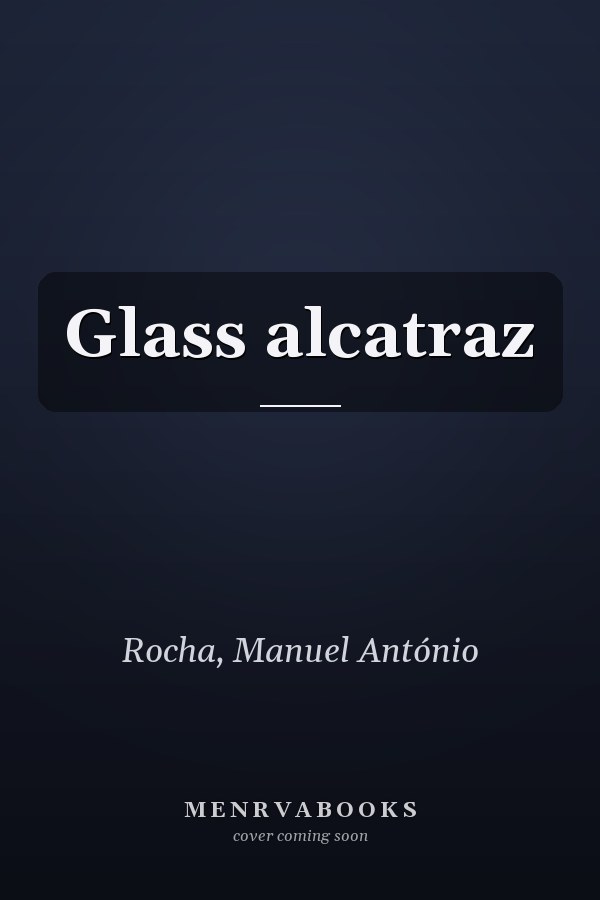 Glass alcatraz