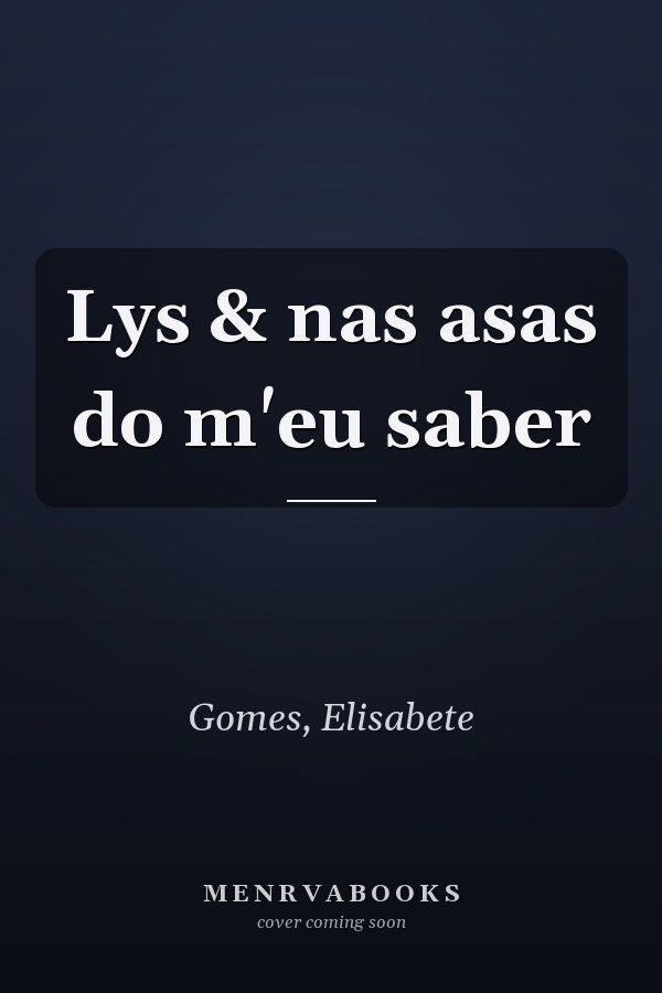Lys & nas asas do m'eu saber