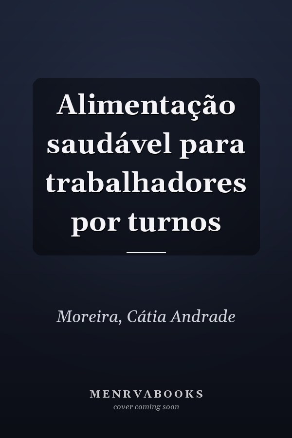 Alimentação saudável para trabalhadores por turnos