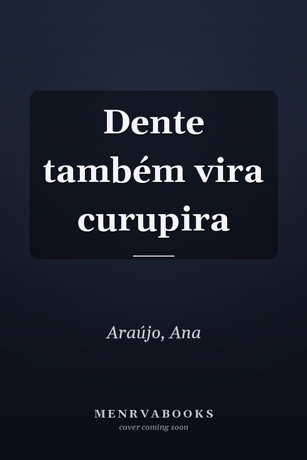 Dente também vira curupira