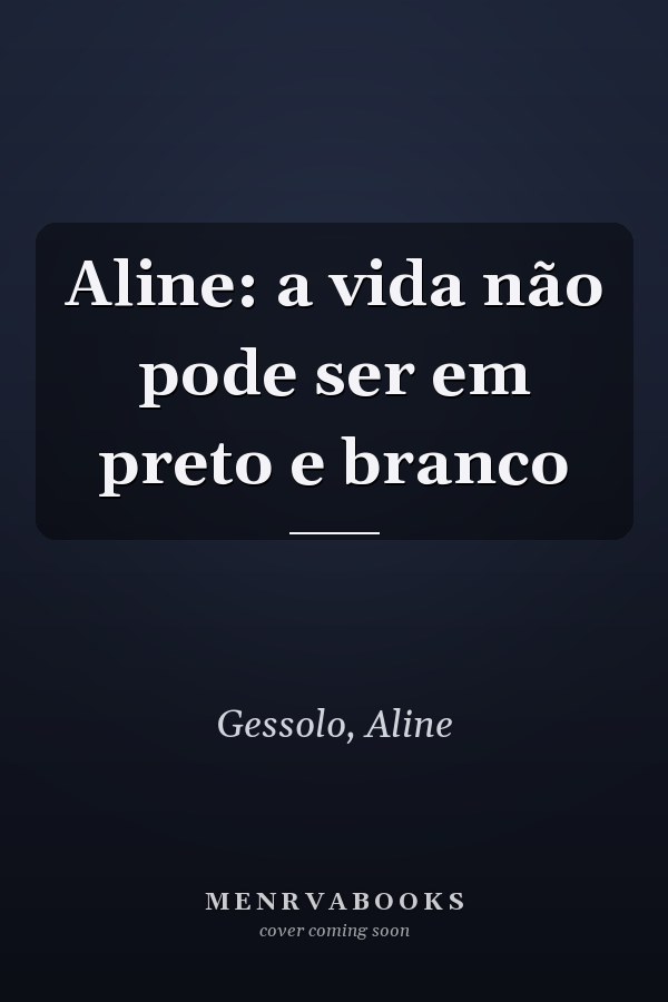 Aline: a vida não pode ser em preto e branco