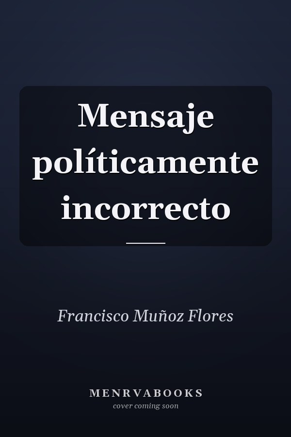 Mensaje políticamente incorrecto