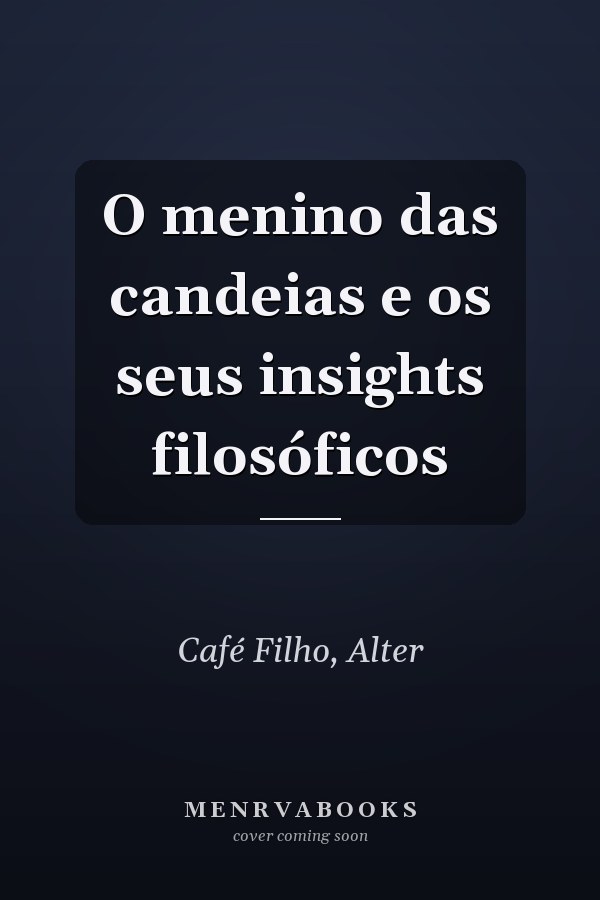 O menino das candeias e os seus insights filosóficos