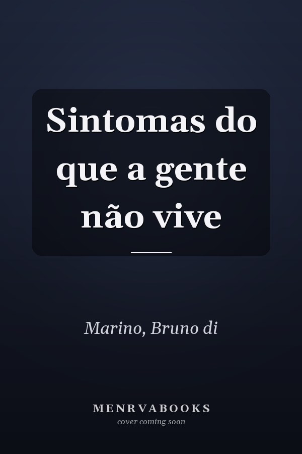 Sintomas do que a gente não vive