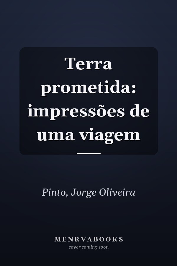 Terra prometida: impressões de uma viagem