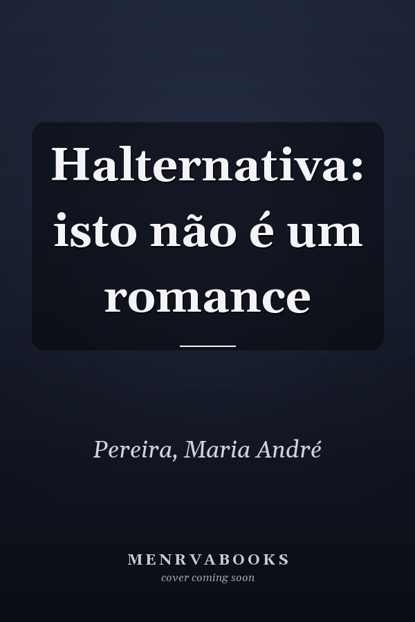 Halternativa: isto não é um romance