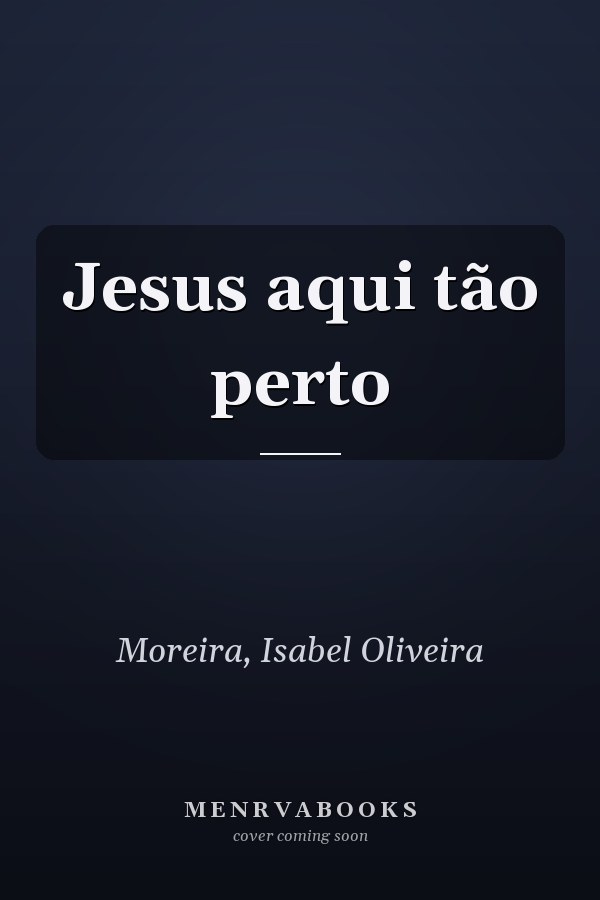 Jesus aqui tão perto